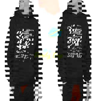 Oh Ship Its A Family Trip Oh Ship Cruise Tshirt Hoodie - Monsterry