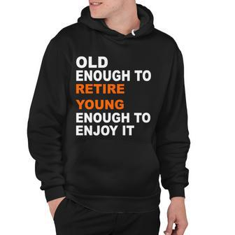 Old Enough To Retire Young Tshirt Hoodie - Monsterry