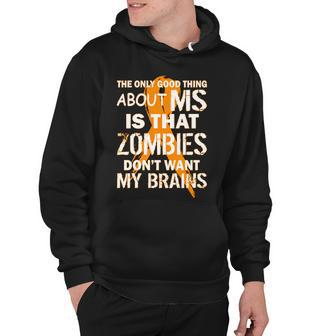 Only Good Thing About Ms Zombies Dont Want My Brains Tshirt Hoodie - Monsterry UK