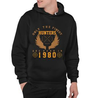Only The Finest Hunters Are Born In 1980 Halloween Quote Hoodie - Monsterry AU