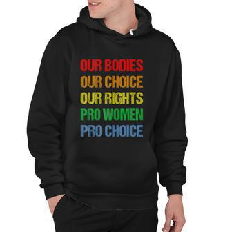 Our Bodies Our Choice Our Rights Pro Roe Hoodie - Monsterry UK