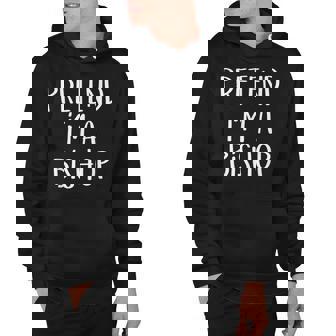 Pretend Im A Bishop Chess Costume Funny Halloween Party Hoodie - Seseable