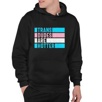 Pride Month Trans Are Hotter Lgbt Hoodie - Monsterry