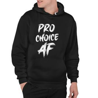 Pro Choice Af Pro Abortion V2 Hoodie - Monsterry DE