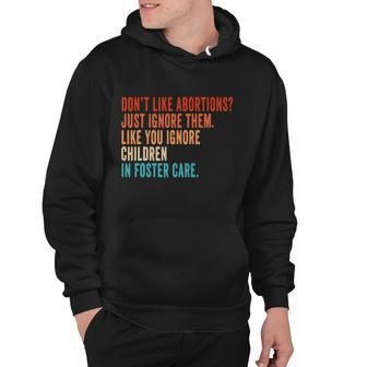 Pro Choice Feminist Dont Like Abortion Just Ignore It Hoodie - Monsterry