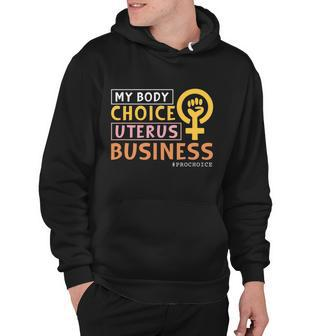 Pro Choice My Body Choice Uterus Business Pro Choice Hoodie - Monsterry AU