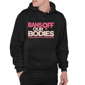 Pro Choice Pro Abortion Bans Off Our Bodies Womens Rights Tshirt Hoodie - Monsterry CA