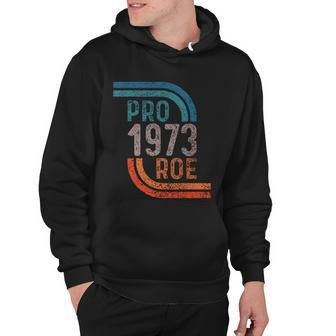 Pro Choice Pro Roe 1973 Roe V Wade Hoodie - Monsterry