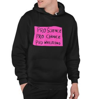 Pro Science Pro Choice Pro Wrestling Tshirt Hoodie - Monsterry