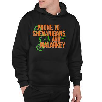 Prone To Shenanigans And Malarkey St Pattys Day Hoodie - Monsterry
