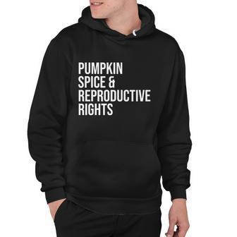 Pumpkin Spice And Reproductive Rights Gift V2 Hoodie - Monsterry DE