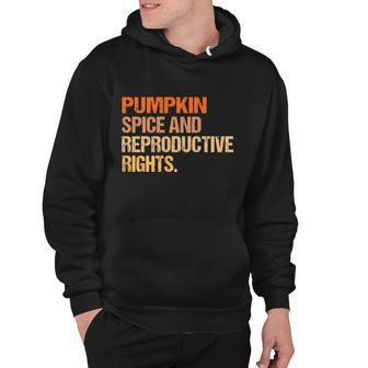 Pumpkin Spice And Reproductive Rights Gift V3 Hoodie - Monsterry UK