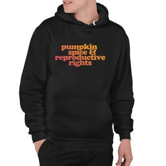 Pumpkin Spice And Reproductive Rights Great Gift Hoodie - Monsterry UK