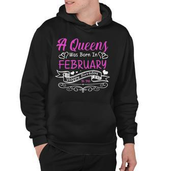 Queens Are Born In February Funny February Hoodie - Thegiftio UK