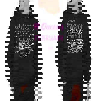 Queens Are Born In February Funny February Hoodie - Thegiftio
