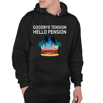 Retired Goodbye Tension Hello Pension Vacation Tshirt Hoodie - Monsterry