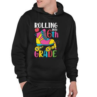 Rolling Into 6Th Grade First Day Of School Back To School Hoodie - Thegiftio UK