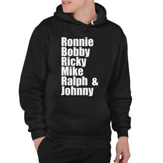 Ronnie Bobby Ricky Mike Ralph And Johnny Tshirt V2 Hoodie - Monsterry
