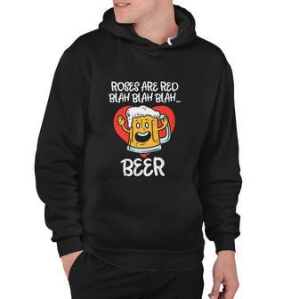 Roses Are Red Blah Beer Funny Valentines Day Drinking Hoodie - Monsterry UK