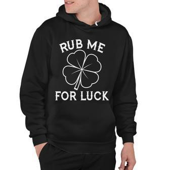 Rub Me For Luck Funny Shamrock St Pattys Day Hoodie - Thegiftio UK