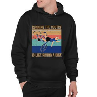 Running The Coutry Is Like Riding A Bike Joe Biden Vintage Funny Biden Hoodie - Monsterry DE