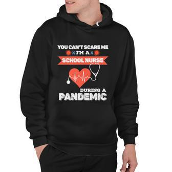 School Nurse Appreciation Pandemiccute Giftyou Cant Scare Me Great Gift Hoodie - Monsterry UK
