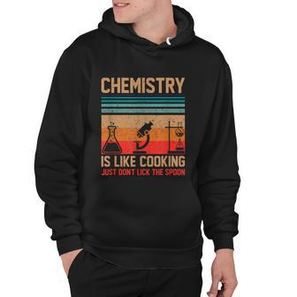 Science Chemistry Is Like Cooking Just Dont Lick The Spoon Hoodie - Monsterry AU