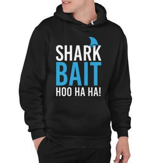 Shark Bait Ho Ha Ha Tshirt Hoodie - Monsterry