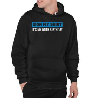 Sign My 1972 Retro 50 Years Old 50Th Birthday Sign My Hoodie - Seseable
