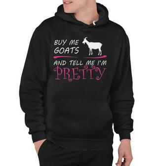 Sneaky Buy Me Goats And Tell Me Im Pretty Hoodie - Thegiftio UK