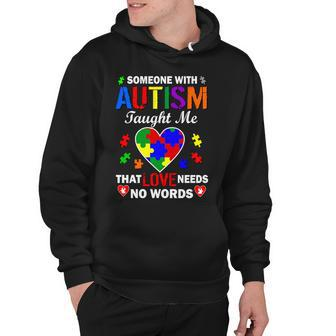 Someone With Autism Taught Me That Love Needs No Words Hoodie - Monsterry