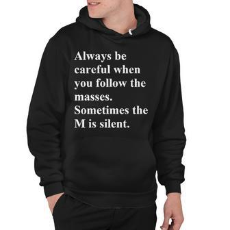 Sometimes The M Is Silent Hoodie - Seseable