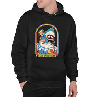 Stay Positive Shark Attack Funny Vintage Retro Comedy Gift Tshirt Hoodie - Monsterry CA