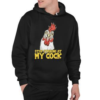 Stop Starring At My Cock Rooster Tshirt Hoodie - Monsterry CA
