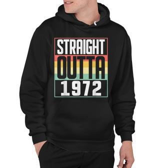 Straight Outta 1972 50Th Birthday 50 Years Old Men And Women Hoodie - Seseable