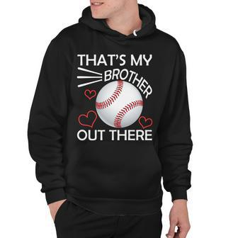 Supportive Baseball Sister Thats My Brother Out There Tshirt Hoodie - Monsterry DE