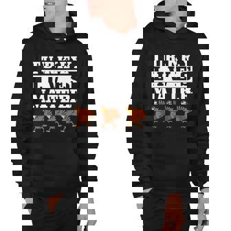 Thanksgiving Turkey Lives Matter Hoodie - Monsterry