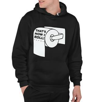 Thats How I Roll Toilet Hoodie - Monsterry DE