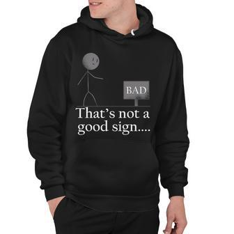 Thats Not A Good Sign Funny Stick Figure Hoodie - Monsterry DE