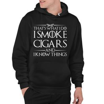 Thats What I Do I Smoke Cigars And Know Things Hoodie - Thegiftio UK