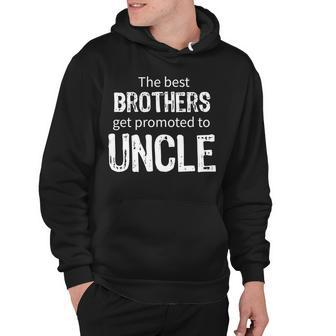 The Best Brothers Get Promoted Uncle Tshirt Hoodie - Monsterry