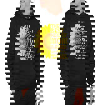 The Best Kind Of Mom Raises A Teacher Sunflower Mothers Day Hoodie - Thegiftio