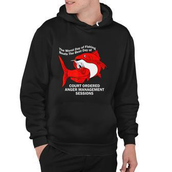 The Worst Day Of Fishing Beats The Best Day Of Court Ordered Hoodie - Monsterry