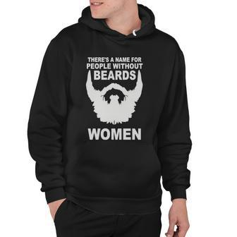 Theres A Name For People Without Beards Hoodie - Monsterry CA