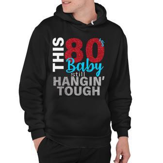 This 80S Baby Still Hangin Tough Hoodie - Monsterry DE