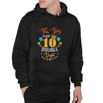 This Boy Is Now Double Digits Birthday Boy 10 Year Old Hoodie - Monsterry