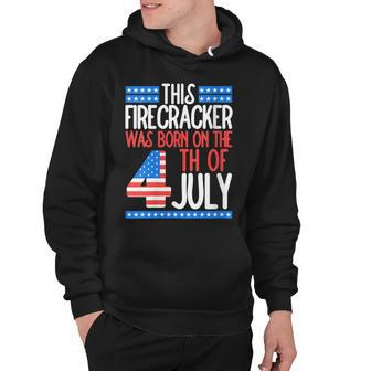 This Firecracker Was Born On 4Th Of July Birthday Patriotic Hoodie - Seseable