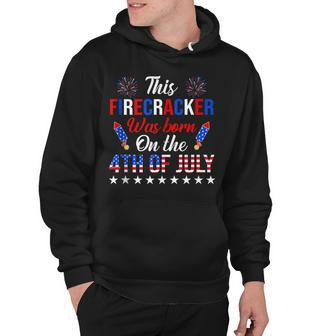 This Firecracker Was Born On The 4Th Of July Birthday Hoodie - Seseable