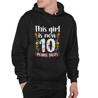 This Girl Is Now Double Digits Funny 10 Year Old 10Th Birthday Hoodie - Monsterry AU