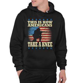 This Is How Americans Take A Knee Hoodie - Monsterry CA